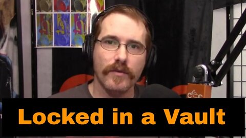 128: Locked in a Vault