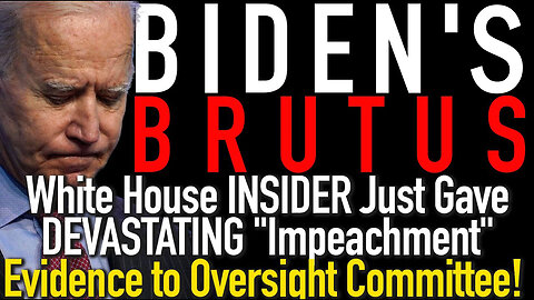 Biden Brutus! White House INSIDER Just Gave DEVASTATING Impeachment Evidence to Oversight Committee!