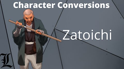 Character Conversions - Zatoichi