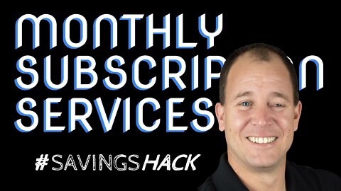 Savings Hack - Monthly Subscription Services