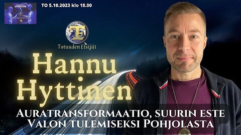 ATOMIstudio: Hannu Hyttinen - Auratransformaatio, suurin este Valon tulemiseksi Pohjolasta