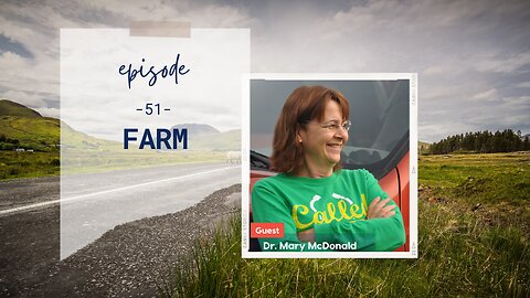 FARM | Episode 51 | Dr. Mary McDonald | Two Roads Crossing