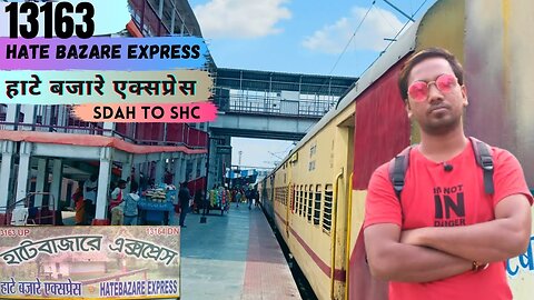 Train To SHC | 13163 Sealdah To Saharsa | Hate Bazare Express Full Journey Vlog 2023 | By AKV..🚆🚆🚆