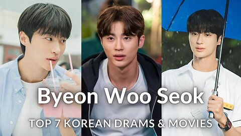 Byeon Woo Seok Top 7 Korean Dramas & Movies (2024) #byeonwooseok #20thcenturygirl #lovelyrunner