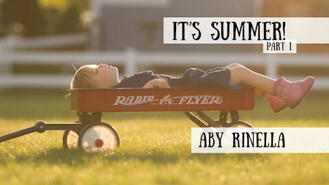 It's Summer! Aby Rinella, Part 1