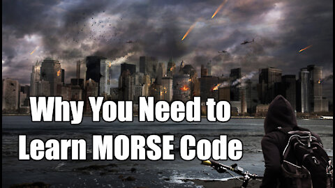 Knowing Morse is a Survival Skill