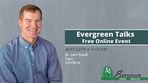 Evergreen Talks- Dr. John Powell- Achieving Informed Consent- COVID-19