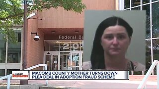 Macomb County mom accused in adoption probe says ‘No’ to plea deal