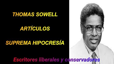 Thomas Sowell - Suprema hipocresía