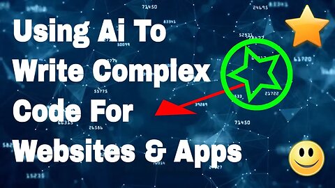 Using Ai To Write Complex Code For Websites & Apps