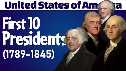 First 10 Presidents of United States (1789 - 1845) for Kids _ History for Kids