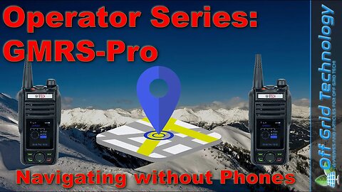 Operator Series: GMRS-PRO Locate partner without phones | Offgrid Technology
