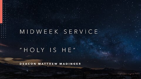 Mid-Week Message: "Holy is He"