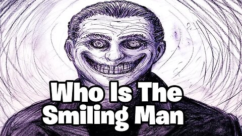 What Or Who Is The Smiling Man?