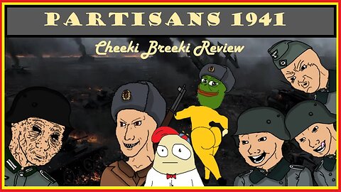 Partisans 1941 - Cheeki Breeki Review