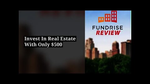 Fundrise Review: Invest In Real Estate With Only $500