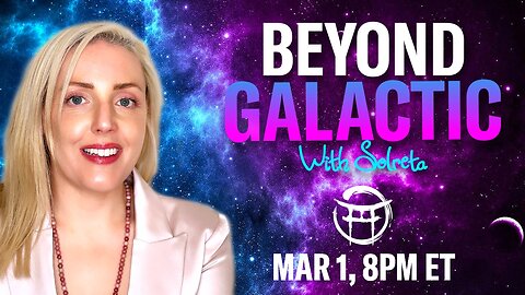 BEYOND GALACTIC with SOLRETA - MARCH 1