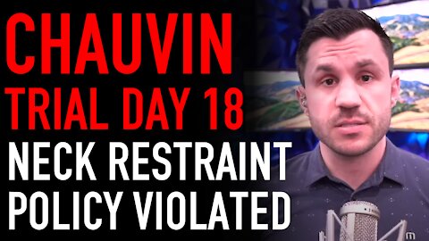 Chauvin Trial Day 18 Analysis: Police Department’s Neck Restraint Policy was Violated​