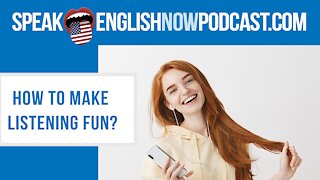 #137 How to make listening in English fun (rep)
