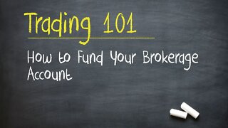 Trading 101: How to Fund Your Brokerage Account
