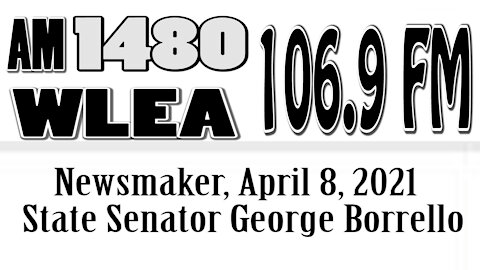 Wlea, Newsmaker, April 8, 2021, Senator George Borrello