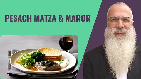 Mishna Pesachim Chapter 10 Mishnah 5. Pesach Matza & Maror