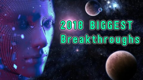 5 BIGGEST Scientific Breakthroughs of 2018