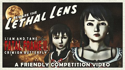 Beware the Lethal Lens | Fatal Frame 2: Crimson Butterfly | Friendly Competition