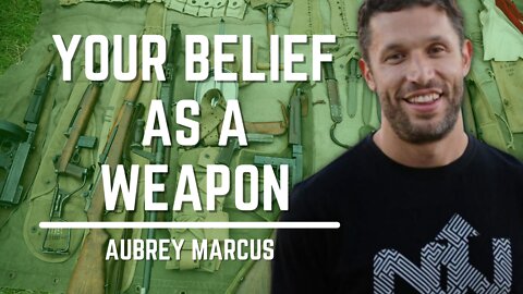 Your Belief As A Weapon | Aubrey Marcus