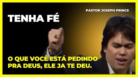 Joseph Prince Em Português | TENHA FÉ ! O QUE VOCÊ ESTÁ PEDINDO PRA DEUS, ELE JA TE DEU.