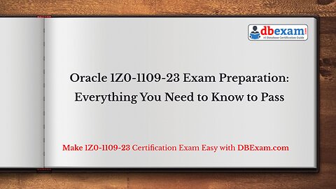 Oracle 1Z0-1109-23 Exam Preparation: Everything You Need to Know to Pass