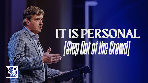 Step Out of the Crowd [It Is Personal]