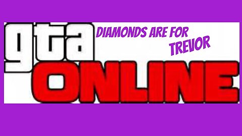 Grand Theft Auto V (Online) #4 | Diamonds Are For Trevor