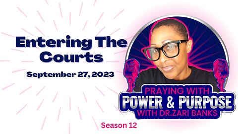 PODCAST: S12E18 Entering The Courts | Dr. Zari Banks | Sep.27, 2023 - PWPP