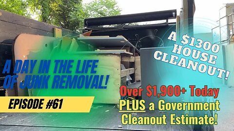 A Day in the Life of Junk Removal #61 Government Estimate, A Big Cleanout & We Do Over $1900 Today!