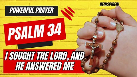PSALM 34 | I Sought The Lord, and He Answered Me | Most Powerful Prayer