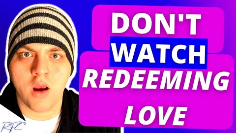 Why does a "Christian" movie have sex scenes in it?! 😱 | A Christian Perspective on Redeeming Love