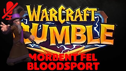 WarCraft Rumble - Morbent Fel - Bloodsport