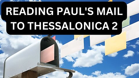 Reading Paul's Mail - 1 Thessalonians Unpacked - Episode 2: Boldness In The Midst Of Conflict
