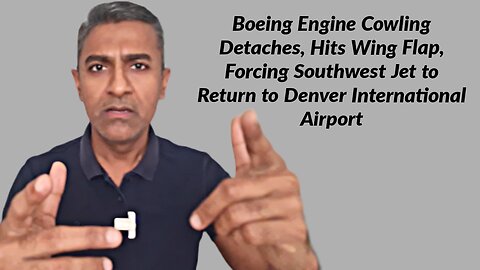 Boeing Engine Cowling Detaches, Hits Wing Flap, Forcing Southwest Jet to Return to Denver Airport