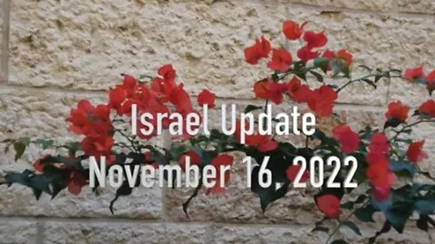 Israel Update November 16, 2022.mp4
