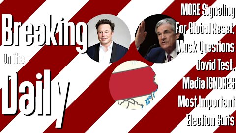 MORE On Global Reset, Musk Questions Covid Test, The Important Lawsuit: Breaking On The Daily #20