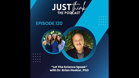 Episode 120: "Let The Science Speak" with Dr. Brian Hooker, PhD
