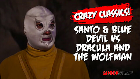 Crazy Classics - SANTO AND BLUE DEMON VS DRACULA AND THE WOLFMAN (1973)