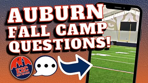 Five Questions For Auburn Football Fall Camp 2023!