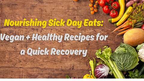 What I Eat on a Sick Day | Vegan + Healthy Recipes for a Nourishing Recovery 🌿💚