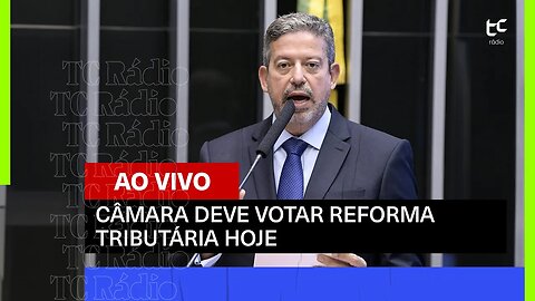 🔴 TC Rádio 06/07/2023 - Câmara debate Reforma Tributária, Expectativa Payroll, Queda Ibovespa