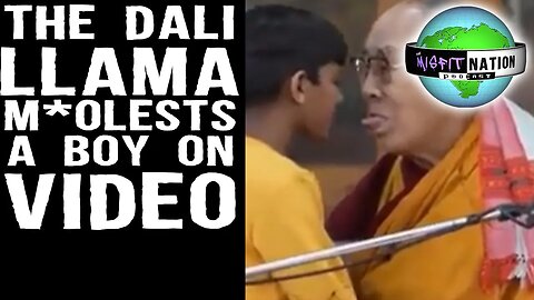 The Dali LLama M*lests a Boy on Video!