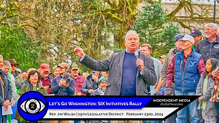 Let's Go Washington SIX Initiatives Rally | Rep. Jim Walsh (19th District) | February 23rd, 2024