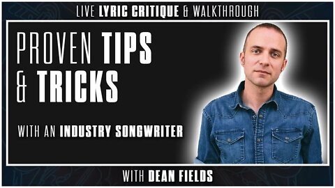 Write Better Lyrics TODAY | Songwriting Workshop with Dean Fields